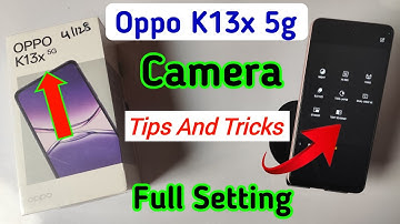 Oppo k13x 5g Camera Settings | Features | Oppo k13x 5g Hidden Tips & Tricks