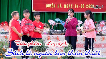 Tiểu phẩm: Sách là người bạn thân thiết - Lớp 4A | Ngày Hội Đọc Sách Năm Học 2022-2023