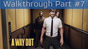 A Way Out - Walkthrough Part #7 [HD 1080P/60FPS]