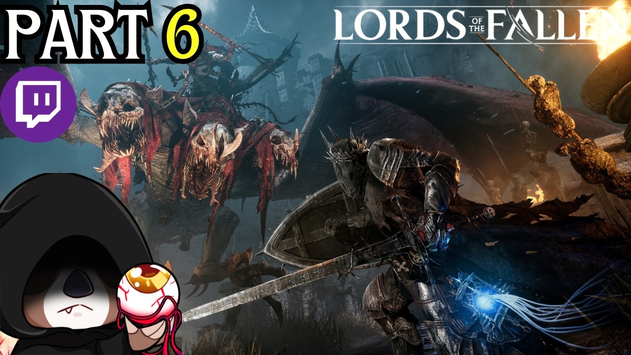 Eidolon Of Adyr ~ The Ending! | Part 6 | Lords Of The Fallen | [Stream VOD]