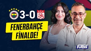 Fenerbahçe Fi̇nalde Fenerbahçe 3 - 0 Si̇vasspor Maç Sonu