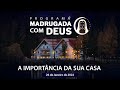 DISSIPE AS SOMBRAS DE NOSSAS VIDAS | Madrugada com Deus