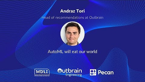 AutoML will eat our world - Andraz Tori, Outbrain