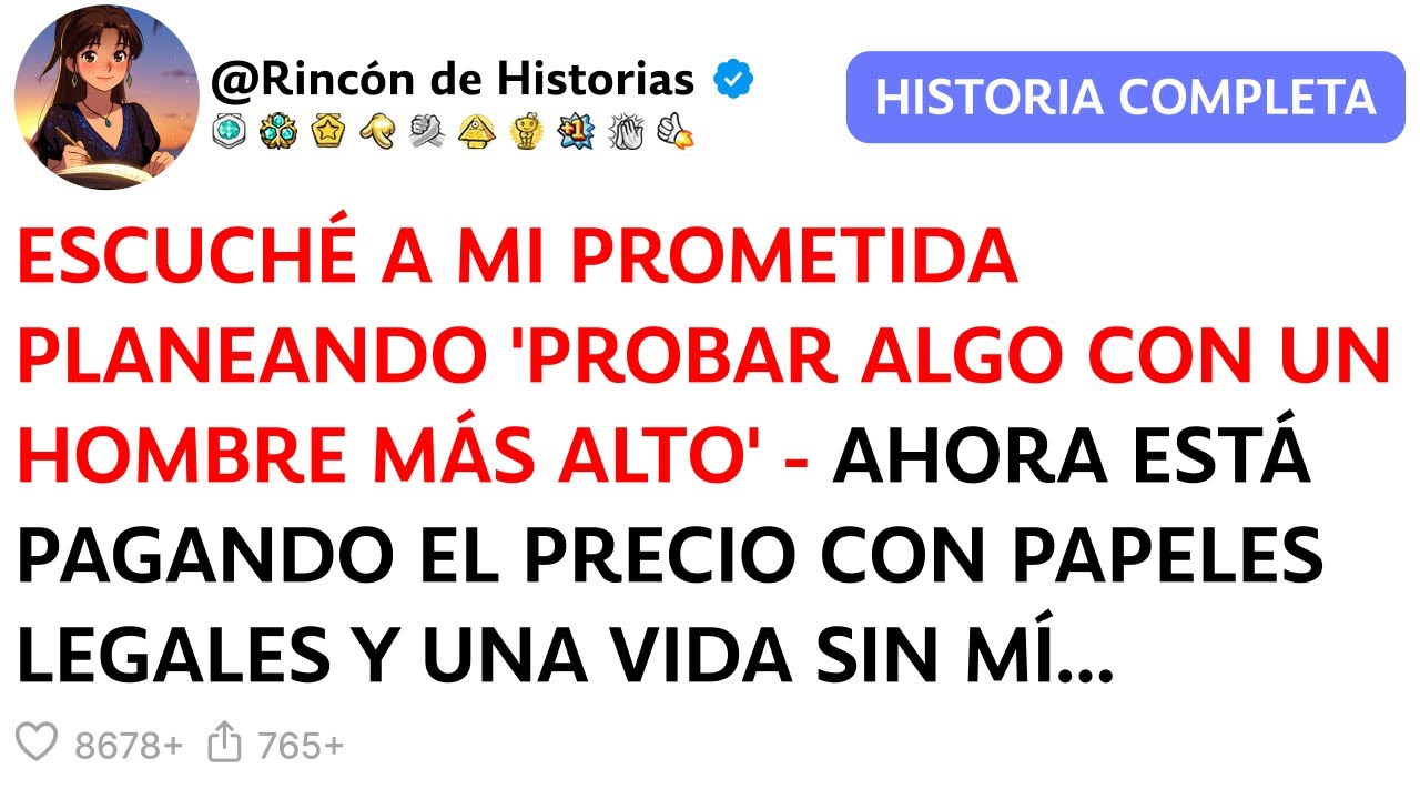 Escuché A Mi Prometida Planeando 'Probar Algo Con Un Hombre Más Alto' - Ahora Está Pagando El...