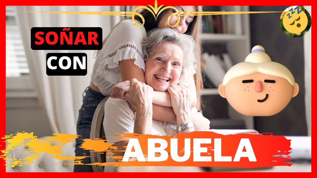 Que significa soñar con mi abuelo materno