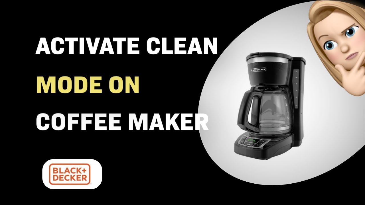 How to Activate Clean Mode on Your Black & Decker CM1160 Coffee Maker ...