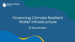 Financing Climate Resilient Water Infrastructure