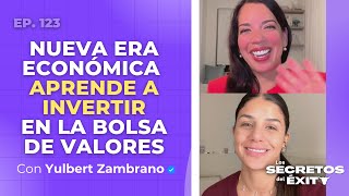 Nueva Era Económica: Invierte en la Bolsa (Con Yulbert Zambrano) | Los Secretos del Éxito