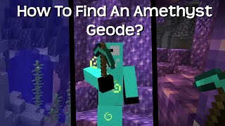 How To Find An Amethyst Geode? In Minecraft!