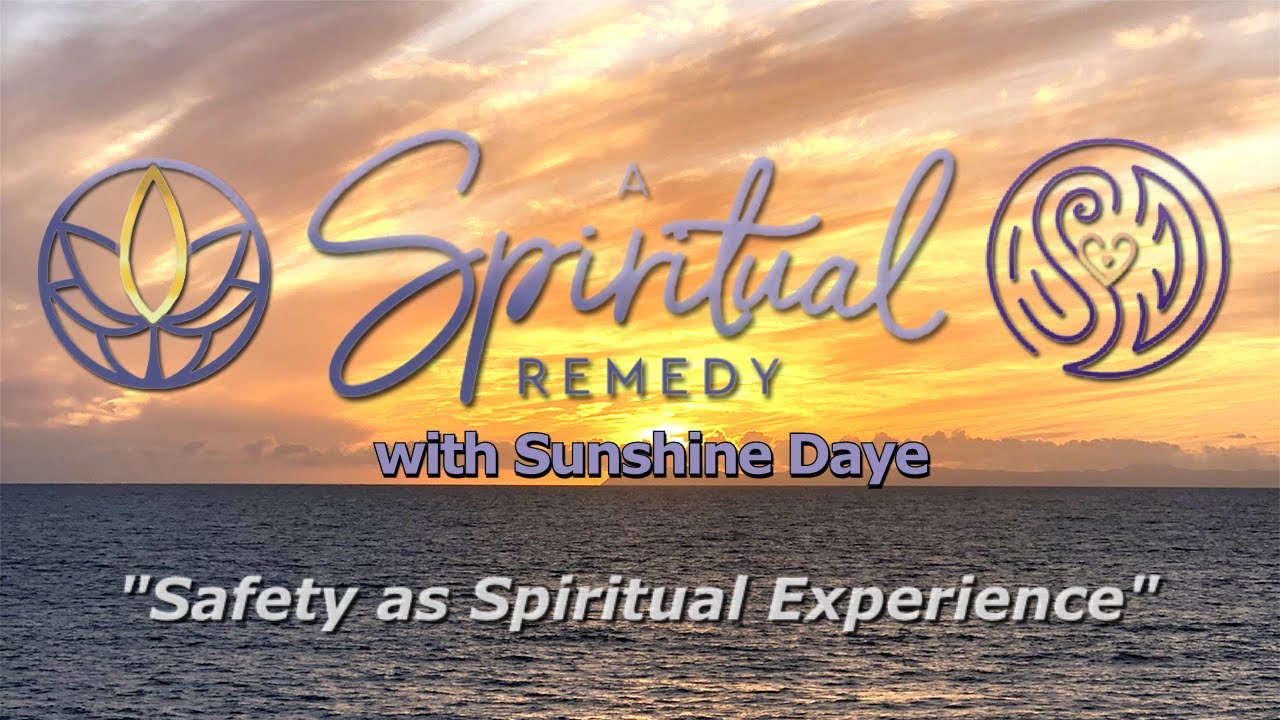 A Spiritual Remedy-"Safety as a Spiritual Experience"