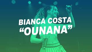 Bianca Costa - Ounana (Paroles - Lyrics Video)