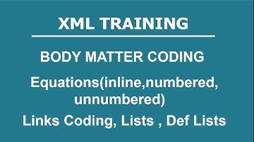 XML Training - Body Matter Coding Equations, Links, Lists #xml #ebook #xmlfile #epub #xmlvideo