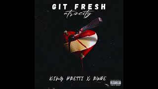 Git fresh - Atrocity feat. members King Pretti (Sly) x Rude
