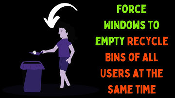 How to Force Windows to Empty Recycle Bins of All Users At The Same Time on Windows 11