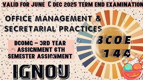 IGNOU BCOMG 3rd year BCOE144(Office Management & Secretarial Practices) 6th sem for June&Dec 2025