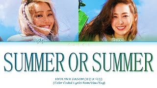 [LYRICS] 'Summer or Summer' (둘 중에 골라) - HYOLYN x DASOM  (효린 x 다솜) || Color Coded Lyrics