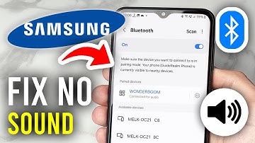 How To Fix Bluetooth Connected But No Sound On Samsung - Full Guide