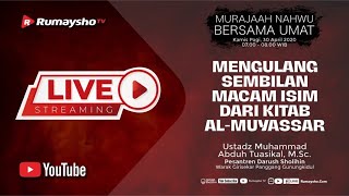 [LIVE] MENGULANG SEMBILAN MACAM ISIM DARI KITAB AL - MUYASSAR - Ustadz M Abduh Tuasikal.