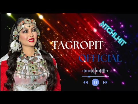 Tagropit Tagroupit Ntchlhit جديد تكروبيت مرسول تمنت ايكوت اسمامي