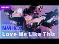 [LIVE] NMIXX(엔믹스) - &#39;Love Me Like This&#39; | 플리예고LIVE | &quot;네가 뭔데?&quot;라고 물으신다면 &quot;짱믹스&quot;라고 대답하는 게 인지상정(ง’̀-‘́)ง