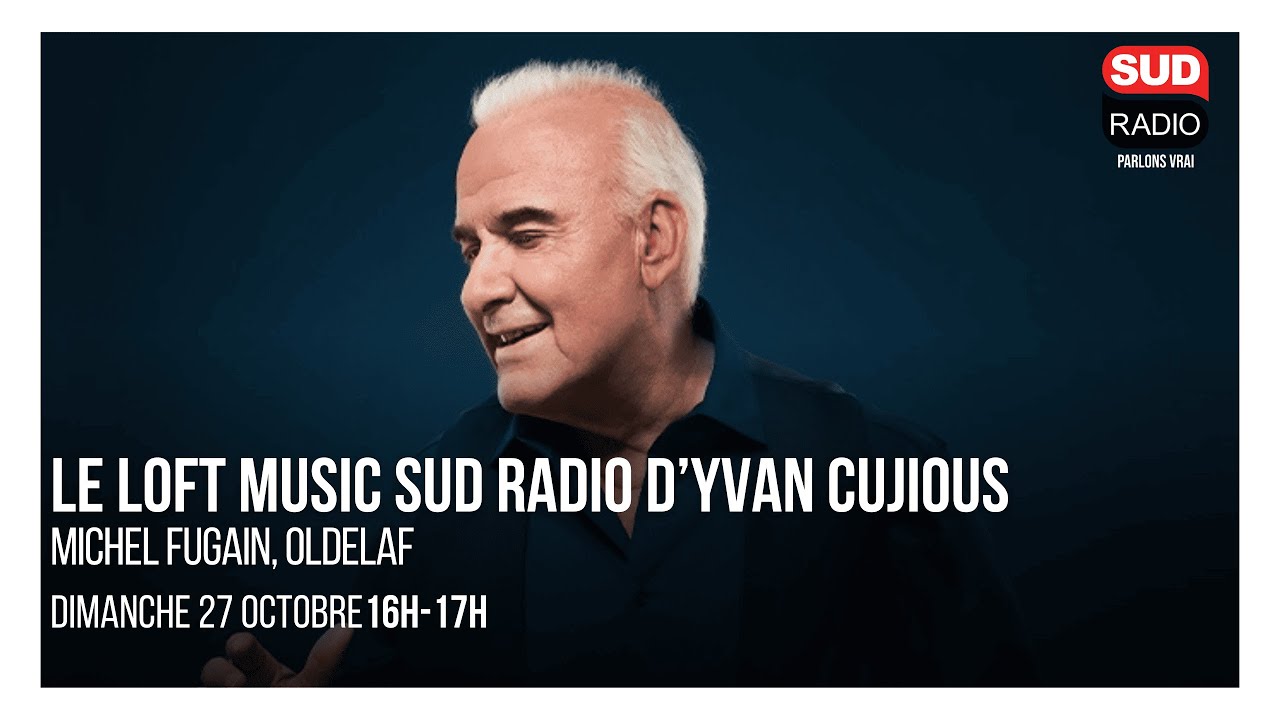 Loft Music Sud Radio : Michel Fugain, Oldelaf