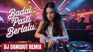 The storm will surely pass||DJ DANGDUT REMIX|| latest full bass viral 2025