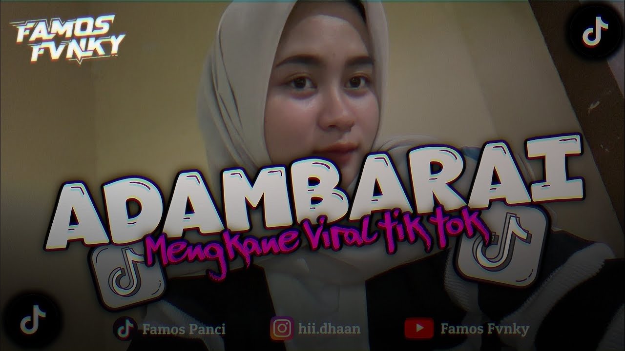 DJ ADAMBARAI SLOW BEAT MENGKANE VIRAL TIK TOK