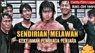 BEST ACTION FIGHT PERJUANGAN MELAWAN PENGUASA PENJARA| FILM RIKI OH 1991