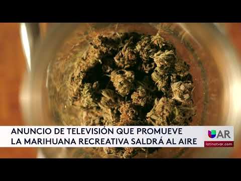 Anuncio de Televisión que promueve la Marihuana Recreativa saldrá al aire