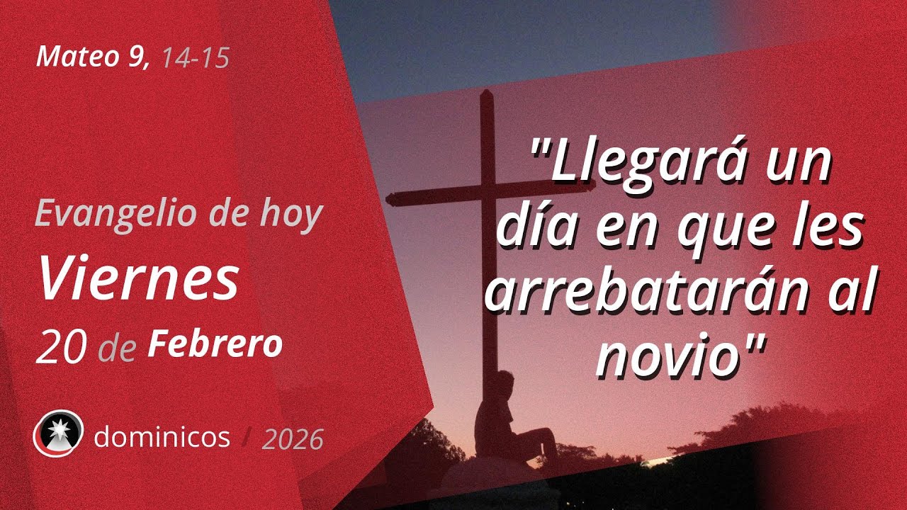 Evangelio de Hoy Viernes 20 Febrero 2026 - Mateo 9, 14-15 - Viernes ...