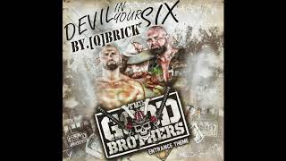 Devil In Your Six (Good Brothers Entrance Theme) by [Q]brick