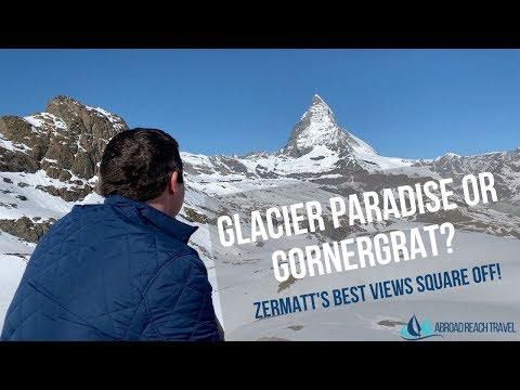 Glacier Paradise or Gornergrat?  Zermatt's Best Views