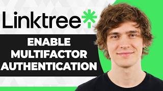 How to Enable Multifactor Authentication on Linktree (2026 Guide)
