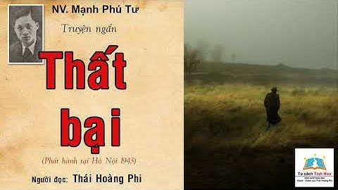 THẤT BẠI. Tác giả: NV. Mạnh Phú Tư. Người đọc: Thái Hoàng Phi
