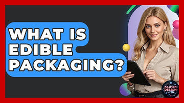 What Is Edible Packaging? - Graphic Design Nerd