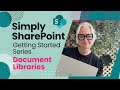 Creating Document Libraries and Adding Files - Getting Started Series Part 3
