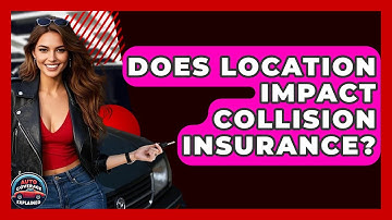 Does Location Impact Collision Insurance? - Auto Coverage Explained