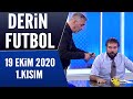 Derin Futbol 19 Ekim 2020 Kısım 1/2