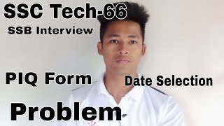 SSB Interview Date Selection Problem, PIQ Form Problem Solutions, Date Selection Problem, PIQ Form