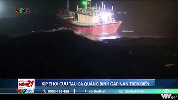 Kịp thời cứu tàu cá Quảng Bình gặp nạn trên biển | VTVWDB