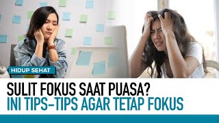 Jaga Fokus dan Konsentrasi saat Puasa dengan Cara Ini | Hidup Sehat tvOne