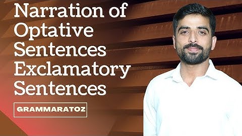 Direct and Indirect narration of Optative sentences and Exclamatory sentences explained