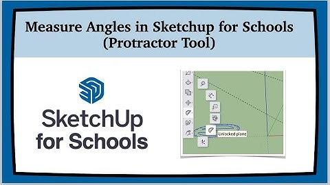 Draw with Angles in Sketchup for Schools (Protractor Tool)