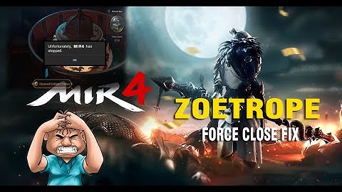 MIR4 ZOETROPE FORCE CLOSE- FIX