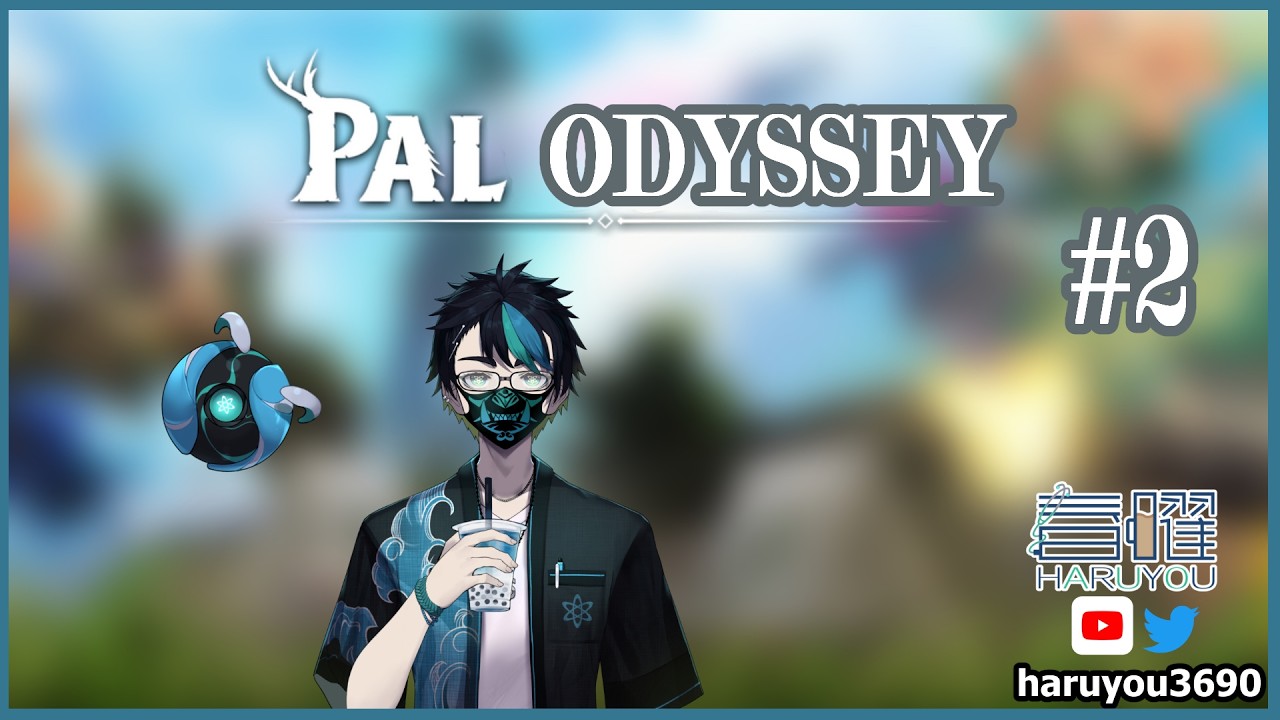 【Pal Odessey #2】昨天私底下跑了一些图,升了一点等级,今天尝试把进度推进一些【CN/EN/BM/JP(?)】🔵💊 | MYViki