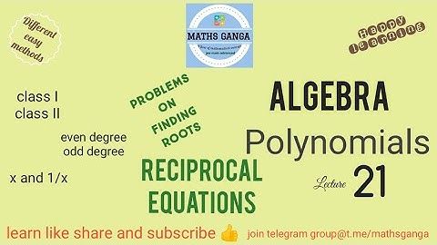 #mathsganga #jeemaths #polynomials Reciprocal Equations :: classification , solving and applications