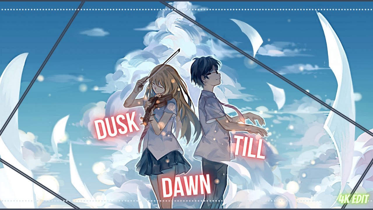 dusk till dawn edit audio (your lie in april) - (4k edit)