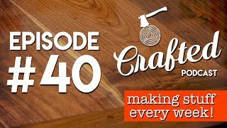 Crafted Podcast #40: Learning How To Screw Up & Fix It