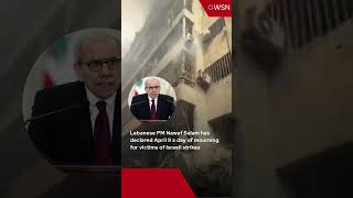 Lebanese PM Declares April 9 Day of Mourning as Israeli Strikes Kill 254, Over 1,100 Injured