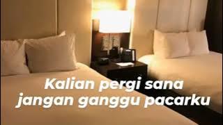 Story Wa kata kata kalian pergi sana jangan ganggu pacarku